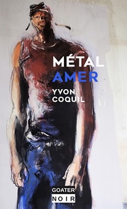 Yvon Coquil - Métal Amer.