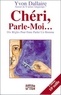 Yvon Dallaire - Cheri, Parle-Moi... Dix Regles Pour Faire Parler Un Homme, 3eme Edition.