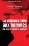 Yvon Dallaire - La violence faite aux hommes : une réalité taboue et complexe.