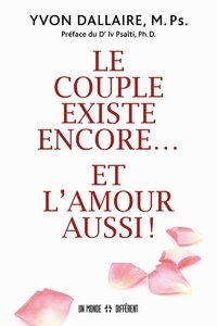 Yvon Dallaire - Le couple existe encore... Et l'amour aussi !.