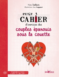 Yvon Dallaire - Petit cahier d'exercices des couples épanouis sous la couette.