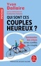 Yvon Dallaire - Qui sont ces couples heureux ? - Surmonter les crises et les conflits du couple.