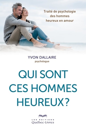Yvon Dallaire - Qui sont ces hommes heureux ?.