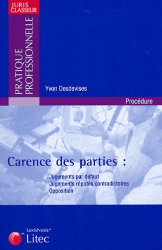 Yvon Desdevises - Carence des parties - Les jugements par défaut et opposition.