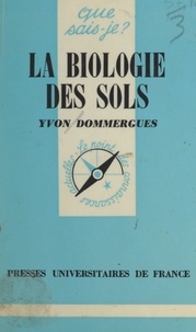 Yvon Dommergues et Paul Angoulvent - La biologie des sols.