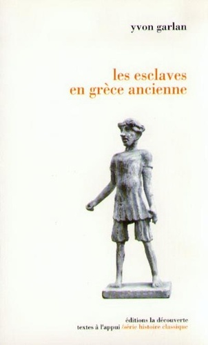 Yvon Garlan - Les esclaves en Grèce ancienne.
