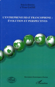Yvon Gasse - L'entrepreneuriat francophone : évolution et perspectives.