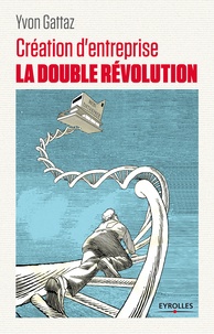 Yvon Gattaz - Création d'entreprise - La double révolution.