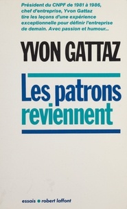 Yvon Gattaz - Les Patrons reviennent.