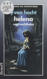 Yvon Hecht - Helena von Nachtheim - Un vampire amoureux au XIXe siècle, roman.