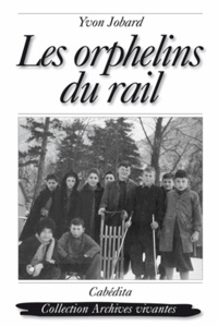 Yvon Jobard - Les orphelins du rail.