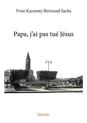 Papa, j'ai pas tué Jésus