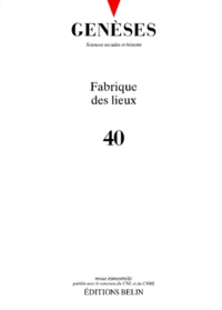 Geneses N° 40 Septembre 2000 : Fabrique Des Lieux