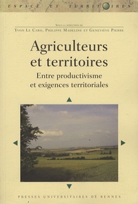 Yvon Le Caro et Philippe Madeline - Agriculteurs et territoires - Entre productivisme et exigences territoriales.