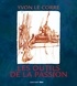 Yvon Le Corre - Les Outils de la Passion.