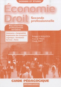 Yvon Le Fiblec et Philippe Le Bolloch - Economie-Droit 2e Bac pro - Guide pédagogique.