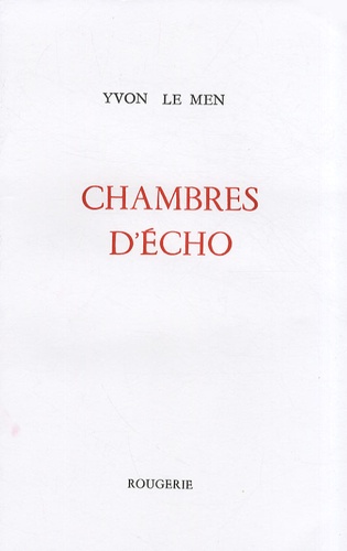 Yvon Le Men - Chambres d'écho.