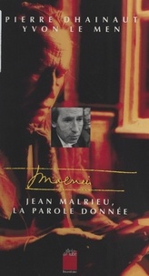 Yvon Le Men et Pierre Dhainaut - Jean Malrieu - La parole donnée.