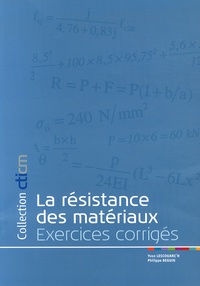 Yvon Lescouarc'h et Philippe Béguin - La résistance des matériaux - Exercices corrigés.
