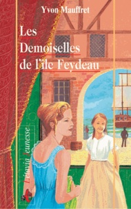 Yvon Mauffret - Les demoiselles de l'île Feydeau.