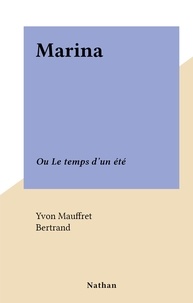 Yvon Mauffret et  Bertrand - Marina - Ou Le temps d'un été.