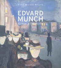 Yvon Michel-Briand - Edvard Munch - Echos et Reflets.