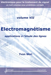 Yvon Mori - Electromagnétisme - Applications à l'étude des lignes.