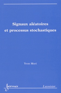 Yvon Mori - Signaux aléatoires et processus stochastiques.
