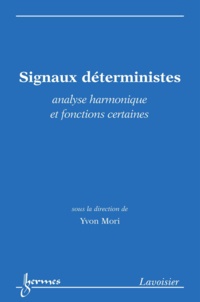 Yvon Mori - Signaux déterministes - Analyse harmonique et fonctions certaines.