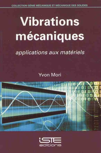 Yvon Mori - Vibrations mécaniques - Applications aux matériels.