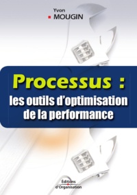 Yvon Mougin - Processus : les outils d'optimisation de la performance.