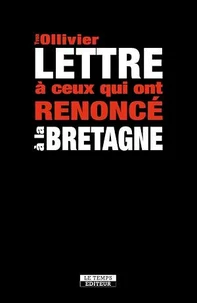 Lettre à ceux qui ont renoncé à la Bretagne