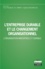 L'entreprise durable et le changement organisationnel. L'organisation innovatrice et durable