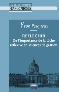 Yvon Pesqueux - Réfléchir - De l'importance de la tâche réflexive en sciences de gestion.
