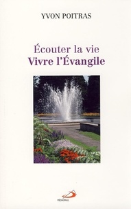 Yvon Poitras - Ecouter la vie... Vivre l'Evangile !.