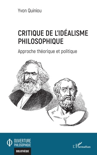 Yvon Quiniou - Critique de l'idéalisme philosophique - Approche théorique et politique.