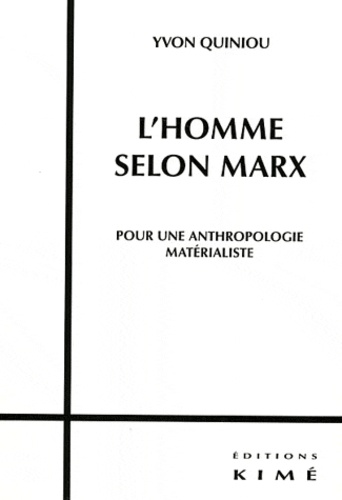 L'homme selon Marx. Pour une anthropologie matérialiste
