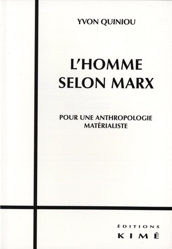 L'homme selon Marx. Pour une anthropologie matérialiste