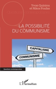 Yvon Quiniou et Nikos Foufas - La possibilité du communisme.