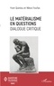 Yvon Quiniou et Nikos Foufas - Le matérialisme en questions - Dialogue critique.