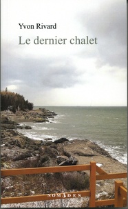 Yvon Rivard - Le dernier chalet.