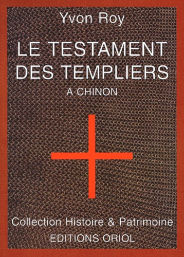 Yvon Roy - Le testament des Templiers à Chinon.