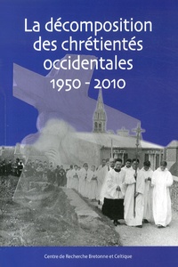 Yvon Tranvouez - La décomposition des chrétientés occidentales (1950-2010).