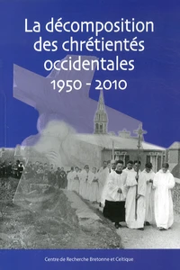 La décomposition des chrétientés occidentales (1950-2010)