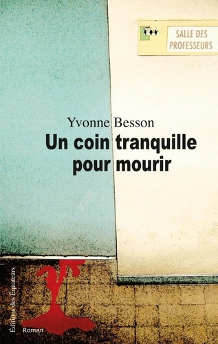 Yvonne Besson - Un coin tranquille pour mourir.