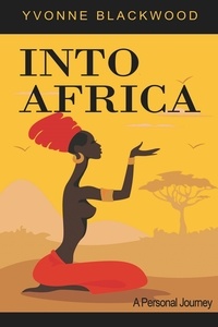  Yvonne Blackwood - Into Africa a Personal Journey.