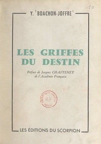 Yvonne Boachon-Joffre et Jacques Chastenet - Les griffes du destin.