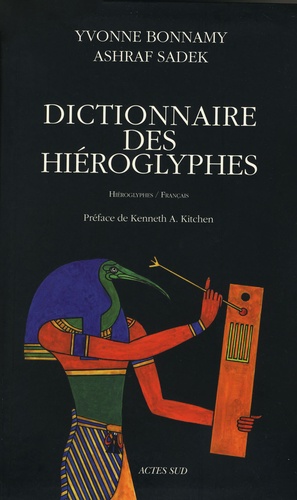 Yvonne Bonnamy et Ashraf Alexandre Sadek - Dictionnaire des hiéroglyphes.