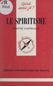 Yvonne Castellan et Paul Angoulvent - Le spiritisme.