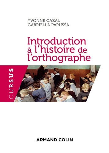 Introduction à l'histoire de l'orthographe. Cours et excercices